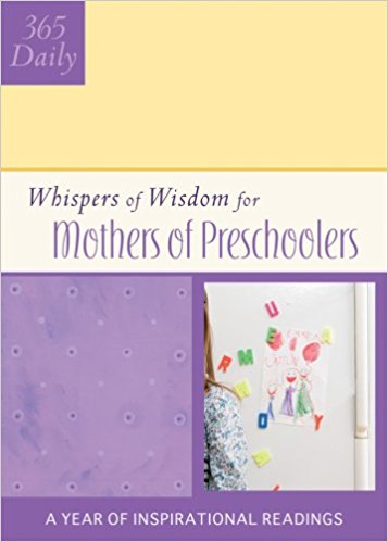 365 Daily Whispers of Wisdom for Mothers of Preschoolers 
